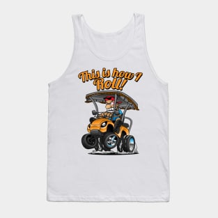 This Is How I Roll Funny Golf Cart Cartoon Tank Top